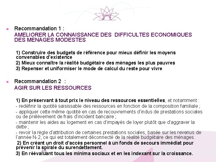 n Recommandation 1 : AMELIORER LA CONNAISSANCE DES DIFFICULTES ECONOMIQUES DES MENAGES MODESTES 1)
