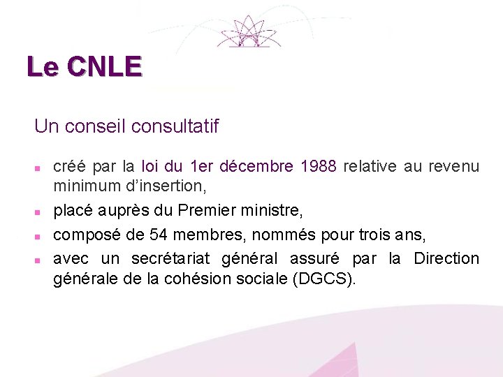 Le CNLE Un conseil consultatif n n créé par la loi du 1 er