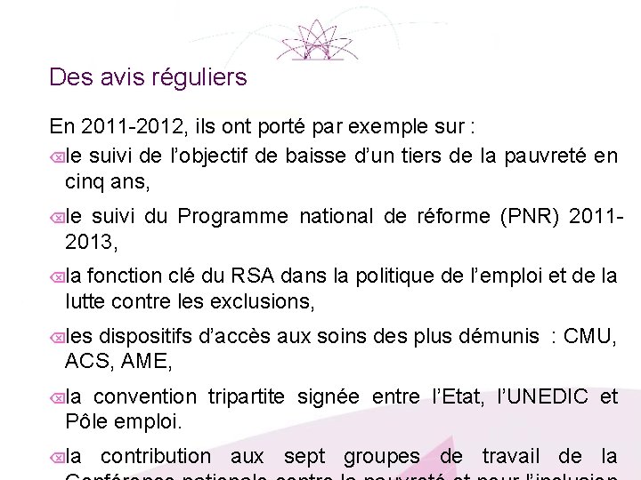 Des avis réguliers En 2011 -2012, ils ont porté par exemple sur : Õle