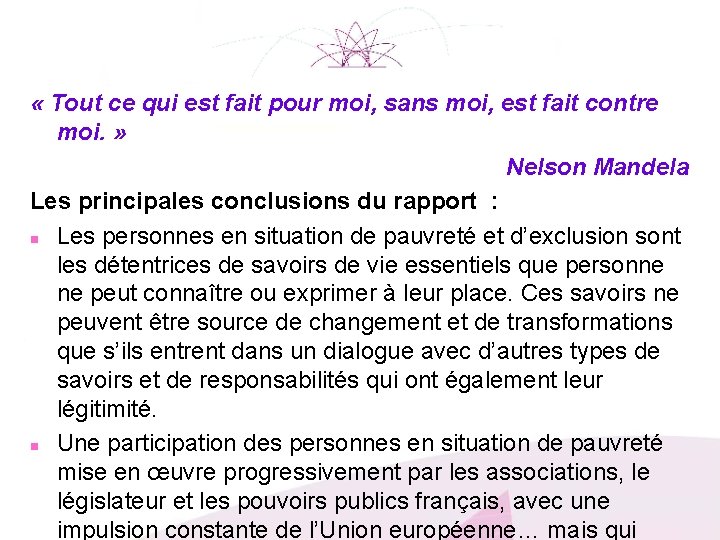  « Tout ce qui est fait pour moi, sans moi, est fait contre