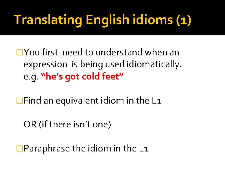 Translating English idioms (1) �You first need to understand when an expression is being