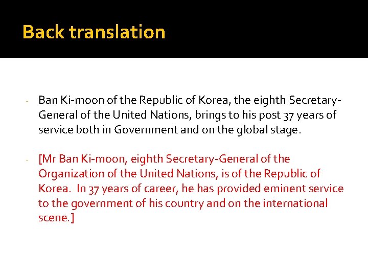 Back translation - Ban Ki-moon of the Republic of Korea, the eighth Secretary. General