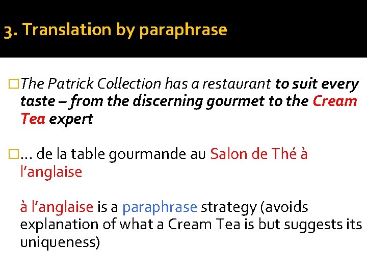 3. Translation by paraphrase �The Patrick Collection has a restaurant to suit every taste