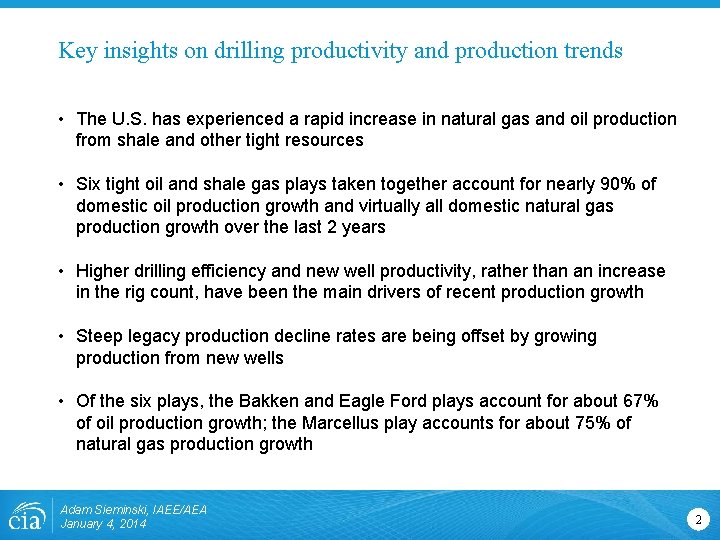 Key insights on drilling productivity and production trends • The U. S. has experienced Key insights on drilling productivity and production trends • The U. S. has experienced