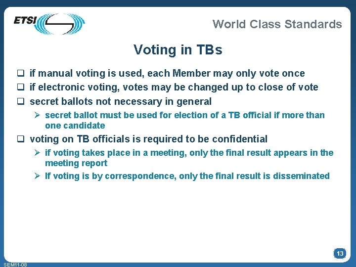 World Class Standards Voting in TBs q if manual voting is used, each Member