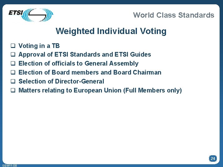 World Class Standards Weighted Individual Voting q q q Voting in a TB Approval