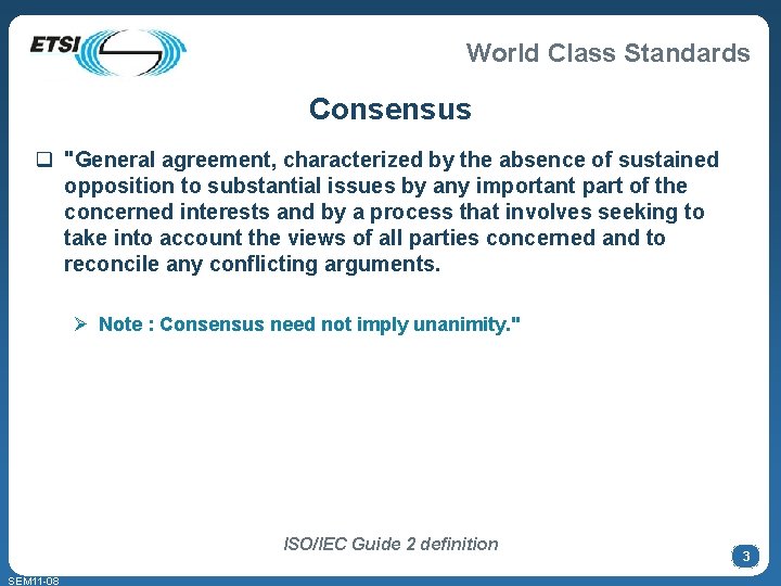 World Class Standards Consensus q "General agreement, characterized by the absence of sustained opposition