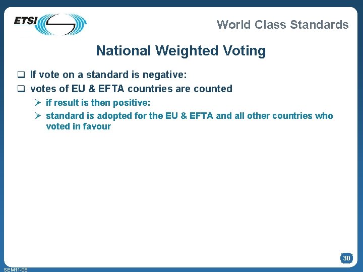 World Class Standards National Weighted Voting q If vote on a standard is negative: