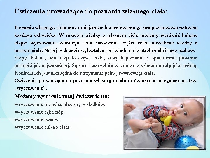 Ćwiczenia prowadzące do poznania własnego ciała: Poznanie własnego ciała oraz umiejętność kontrolowania go jest