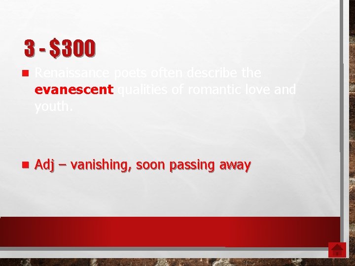 3 - $300 n Renaissance poets often describe the evanescent qualities of romantic love