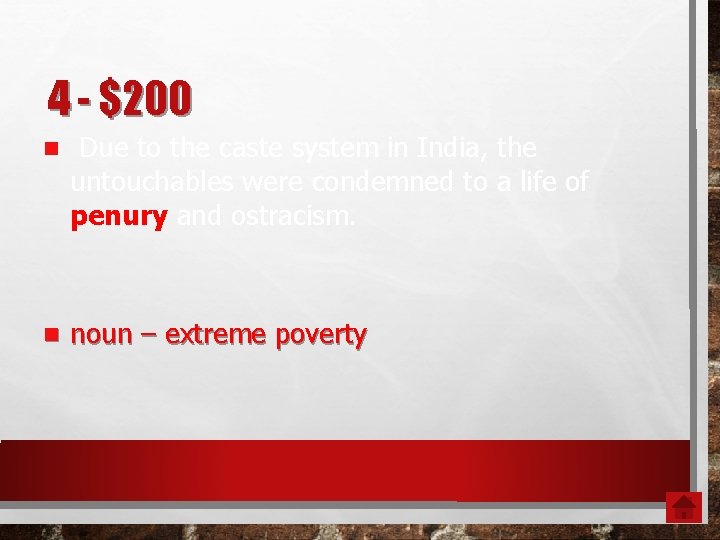 4 - $200 n Due to the caste system in India, the untouchables were