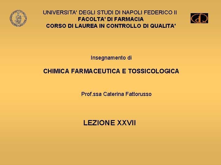 UNIVERSITA' DEGLI STUDI DI NAPOLI FEDERICO II FACOLTA' DI FARMACIA CORSO DI LAUREA IN