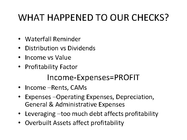 WHAT HAPPENED TO OUR CHECKS? • • Waterfall Reminder Distribution vs Dividends Income vs