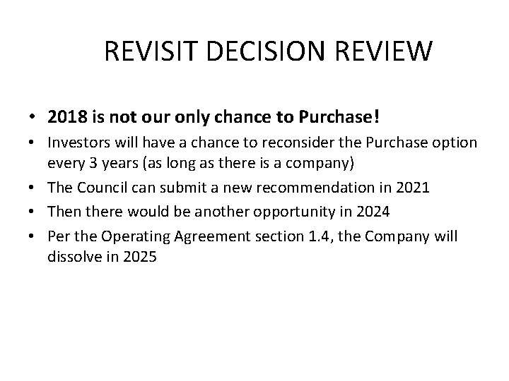 REVISIT DECISION REVIEW • 2018 is not our only chance to Purchase! • Investors
