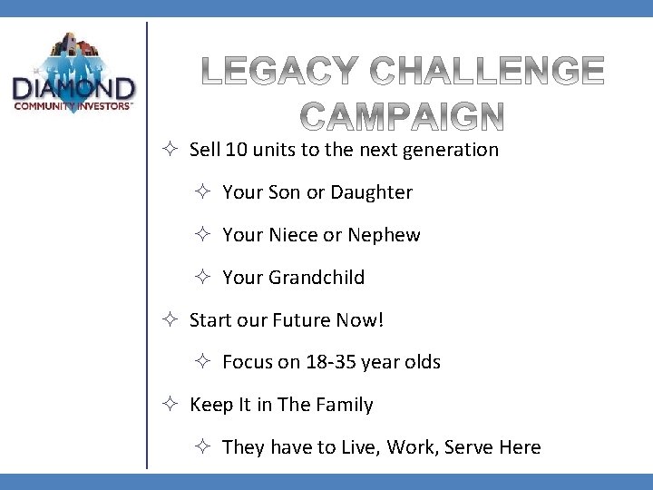 ² Sell 10 units to the next generation ² Your Son or Daughter ²