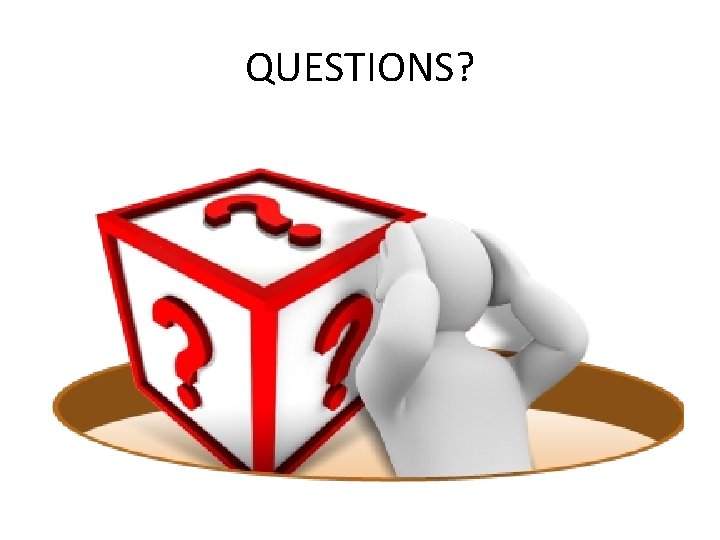 QUESTIONS? 