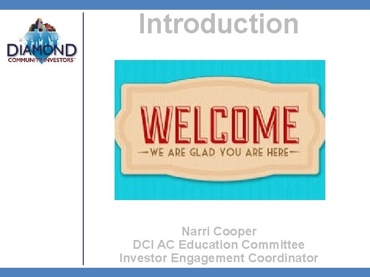 Introduction Narri Cooper DCI AC Education Committee Investor Engagement Coordinator 