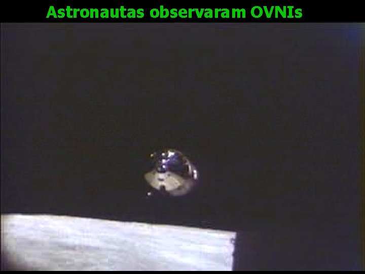 Astronautas observaram OVNIs 