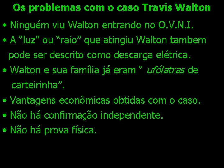 Os problemas com o caso Travis Walton • Ninguém viu Walton entrando no O.