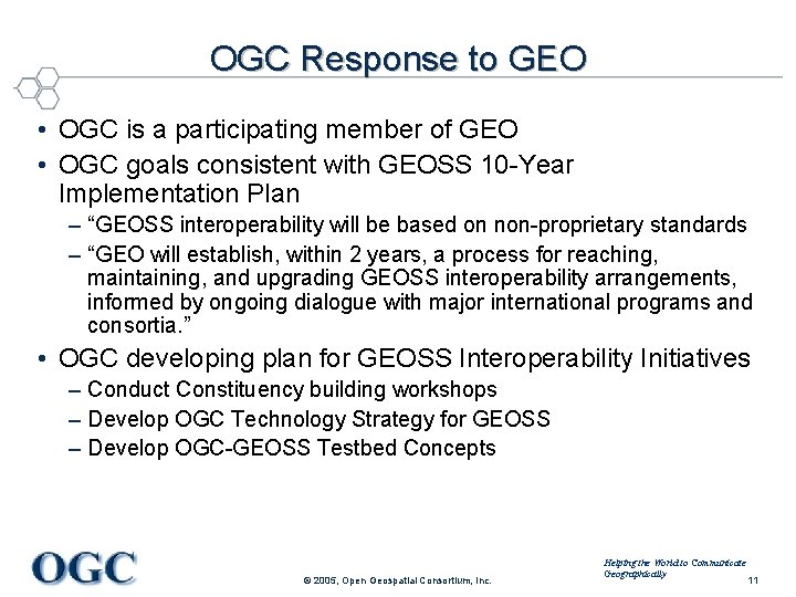 OGC Response to GEO • OGC is a participating member of GEO • OGC
