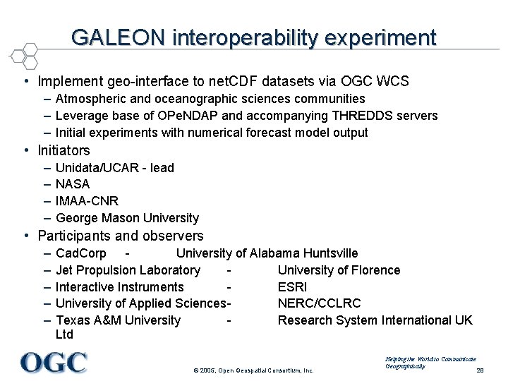 GALEON interoperability experiment • Implement geo-interface to net. CDF datasets via OGC WCS –