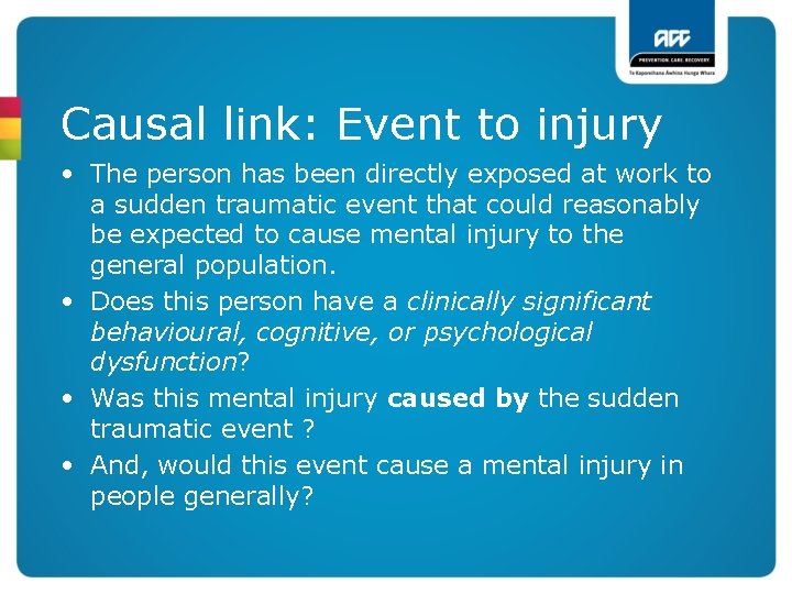 Causal link: Event to injury • The person has been directly exposed at work