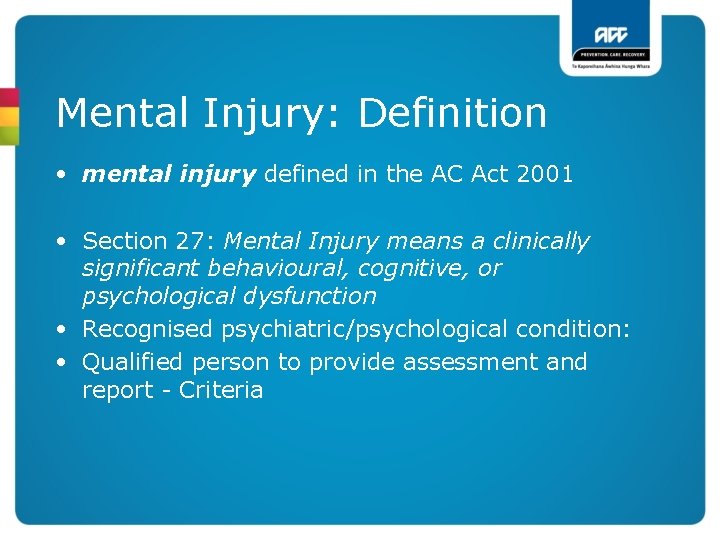 Mental Injury: Definition • mental injury defined in the AC Act 2001 • Section