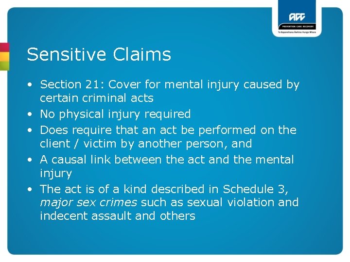 Sensitive Claims • Section 21: Cover for mental injury caused by certain criminal acts