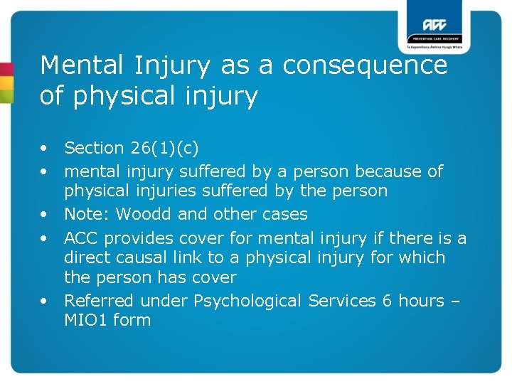Mental Injury as a consequence of physical injury • Section 26(1)(c) • mental injury