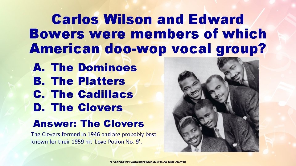 Carlos Wilson and Edward Bowers were members of which American doo-wop vocal group? A.