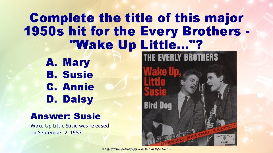 Complete the title of this major 1950 s hit for the Every Brothers "Wake