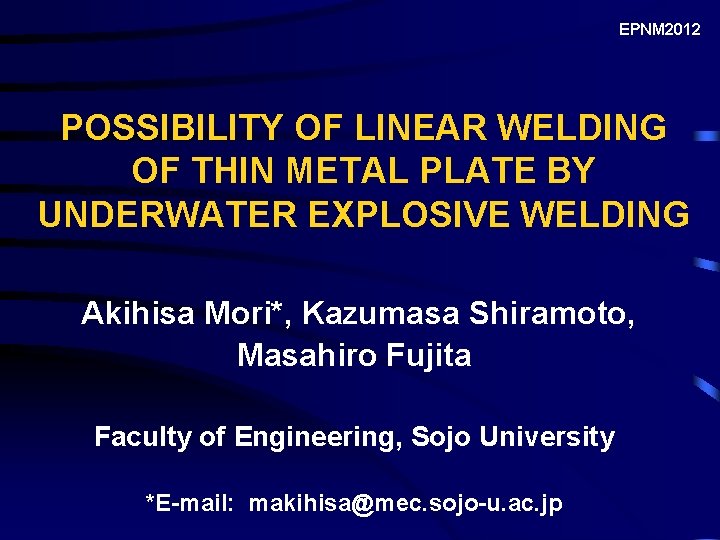 EPNM 2012 POSSIBILITY OF LINEAR WELDING OF THIN METAL PLATE BY UNDERWATER EXPLOSIVE WELDING