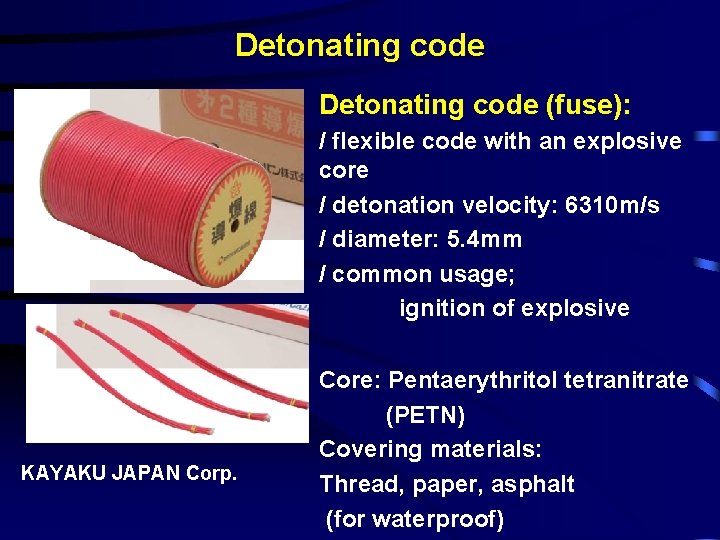 Detonating code (fuse): / flexible code with an explosive core / detonation velocity: 6310