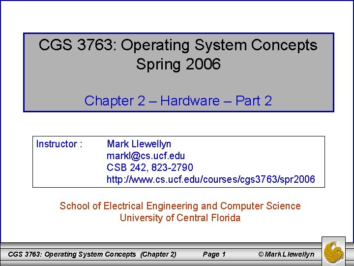 CGS 3763: Operating System Concepts Spring 2006 Chapter 2 – Hardware – Part 2