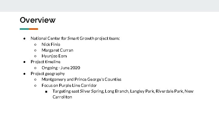 Overview ● ● ● National Center for Smart Growth project team: ○ Nick Finio