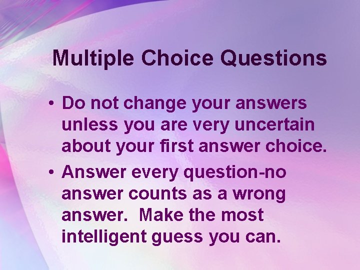 Multiple Choice Questions • Do not change your answers unless you are very uncertain