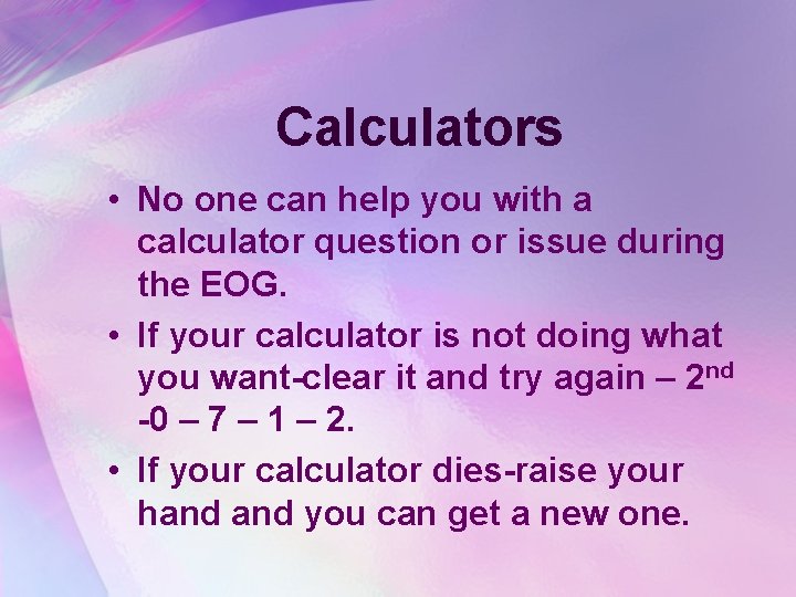 Calculators • No one can help you with a calculator question or issue during