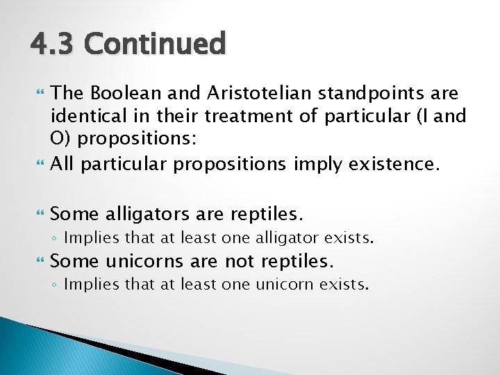 4. 3 Continued The Boolean and Aristotelian standpoints are identical in their treatment of