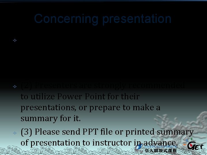 Concerning presentation (1) Instructor requests all participants to make a presentation on the content