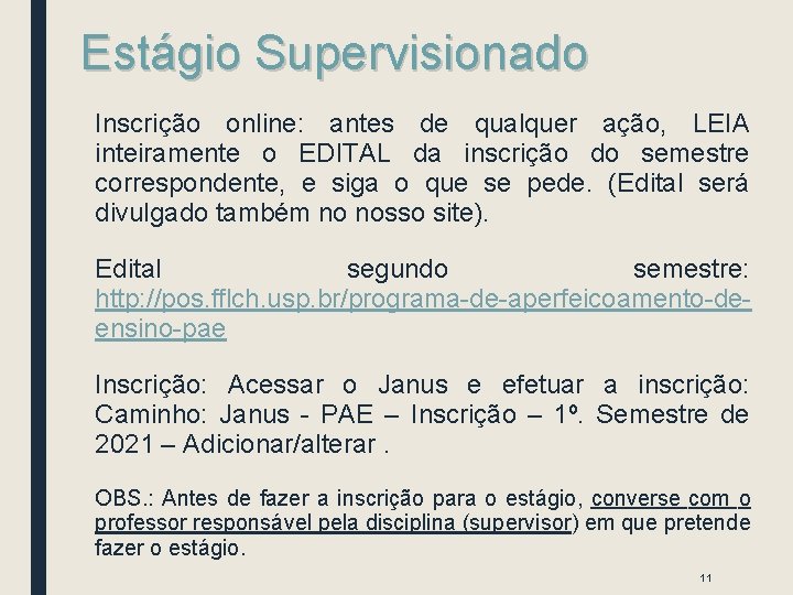 Estágio Supervisionado Inscrição online: antes de qualquer ação, LEIA inteiramente o EDITAL da inscrição Estágio Supervisionado Inscrição online: antes de qualquer ação, LEIA inteiramente o EDITAL da inscrição