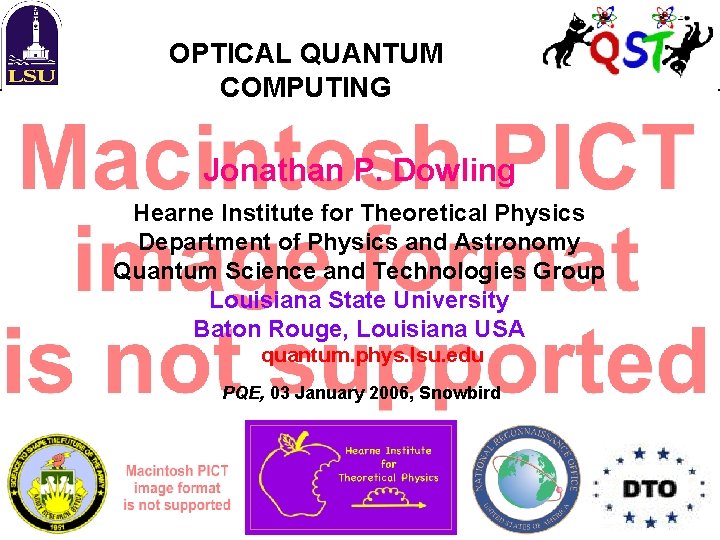 OPTICAL QUANTUM COMPUTING Jonathan P. Dowling Hearne Institute for Theoretical Physics Department of Physics