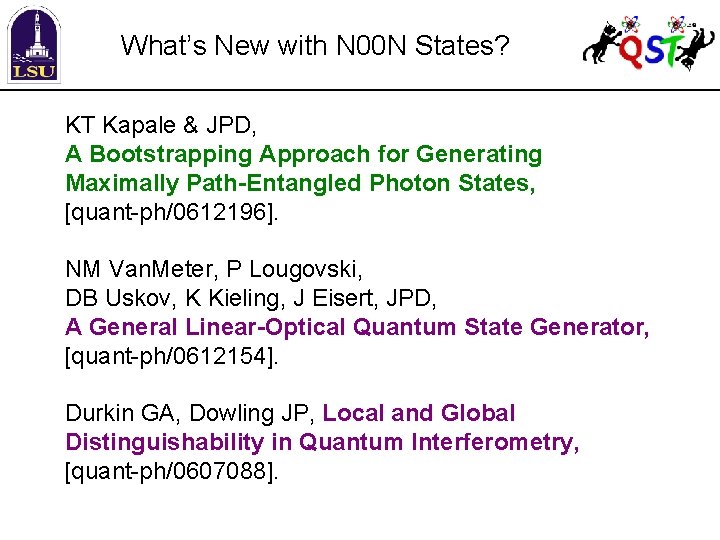 What’s New with N 00 N States? KT Kapale & JPD, A Bootstrapping Approach