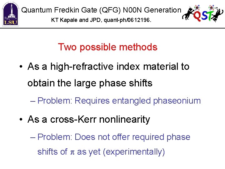 Quantum Fredkin Gate (QFG) N 00 N Generation KT Kapale and JPD, quant-ph/0612196. Two