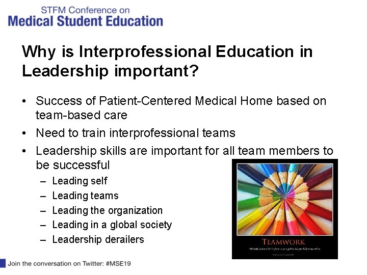 Why is Interprofessional Education in Leadership important? • Success of Patient-Centered Medical Home based