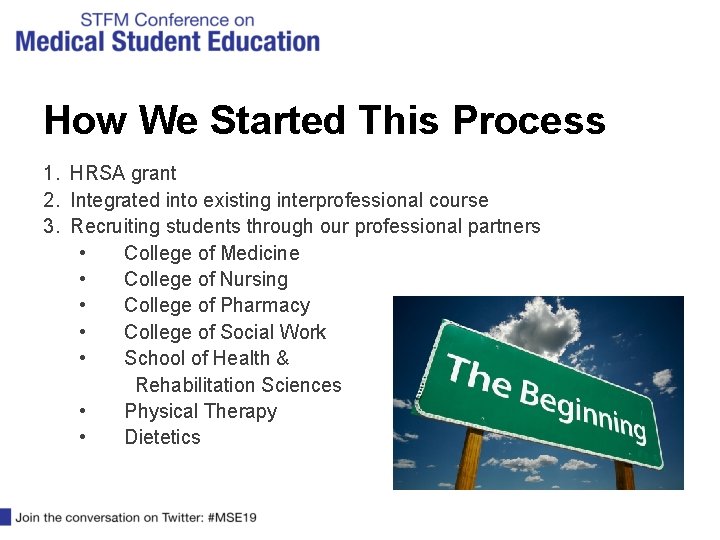 How We Started This Process 1. HRSA grant 2. Integrated into existing interprofessional course