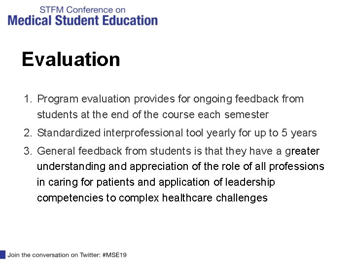 Evaluation 1. Program evaluation provides for ongoing feedback from students at the end of