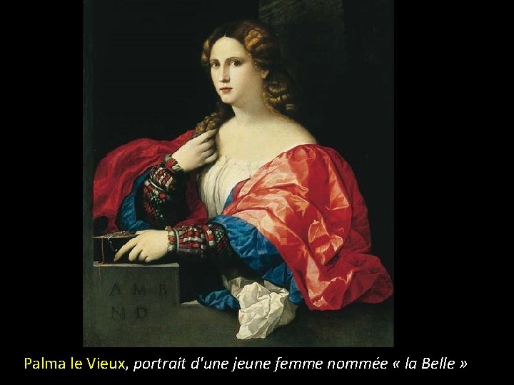 Palma le Vieux, portrait d'une jeune femme nommée « la Belle » 