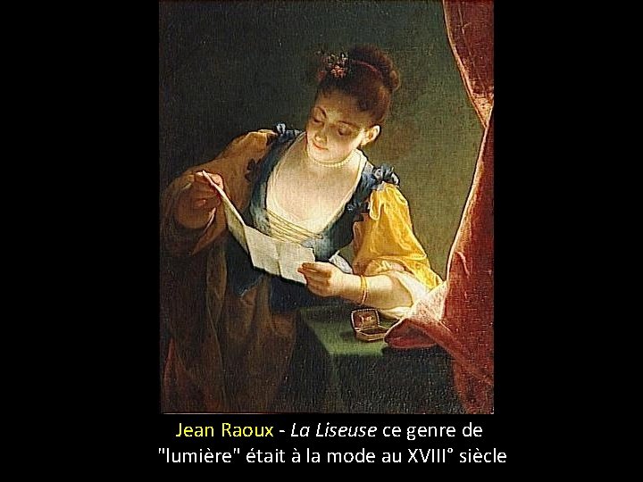 Jean Raoux - La Liseuse ce genre de "lumière" était à la mode au