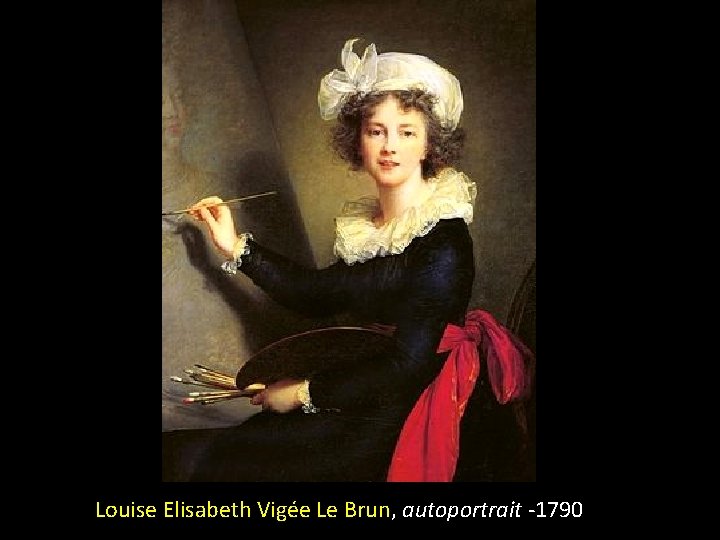 Louise Elisabeth Vigée Le Brun, autoportrait -1790 