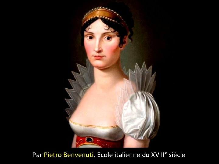 Par Pietro Benvenuti. Ecole italienne du XVIII° siècle 